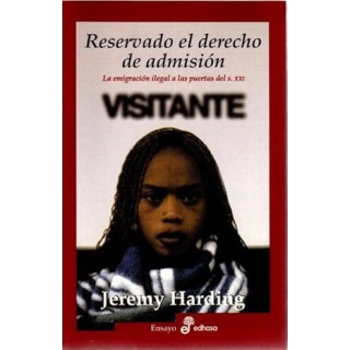 Reservado el Derecho de Admisión. La Emigracion ilegal a las puertas del Siglo XXI